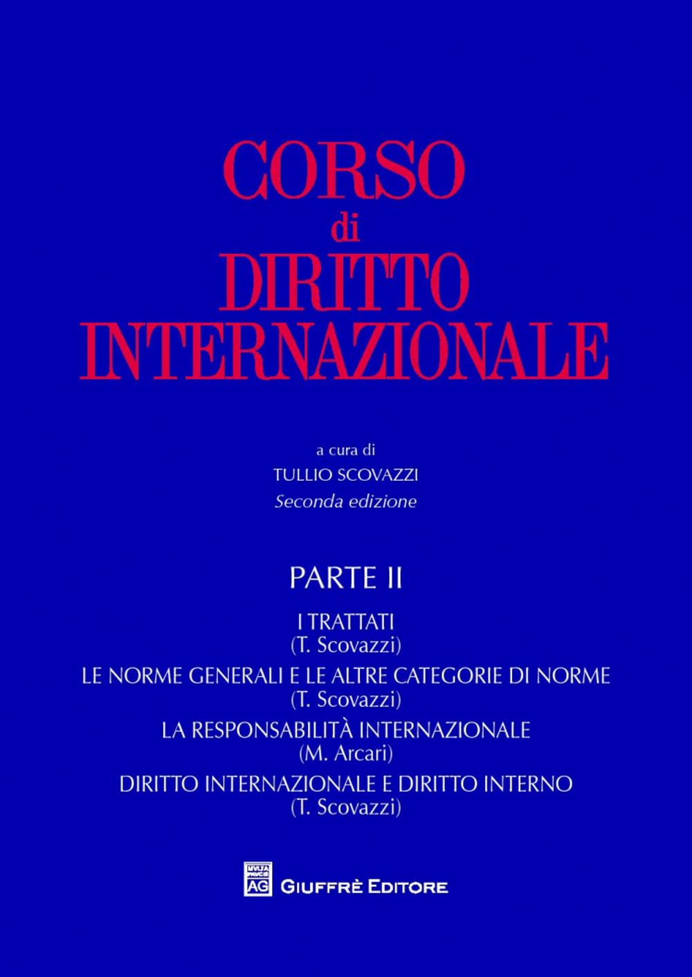 Corso di diritto internazionale. I trattati. Le norme generali e le altre categorie di norme. La responsabilità internazionale. Diritto internazionale e diritto interno (Vol. 2) book