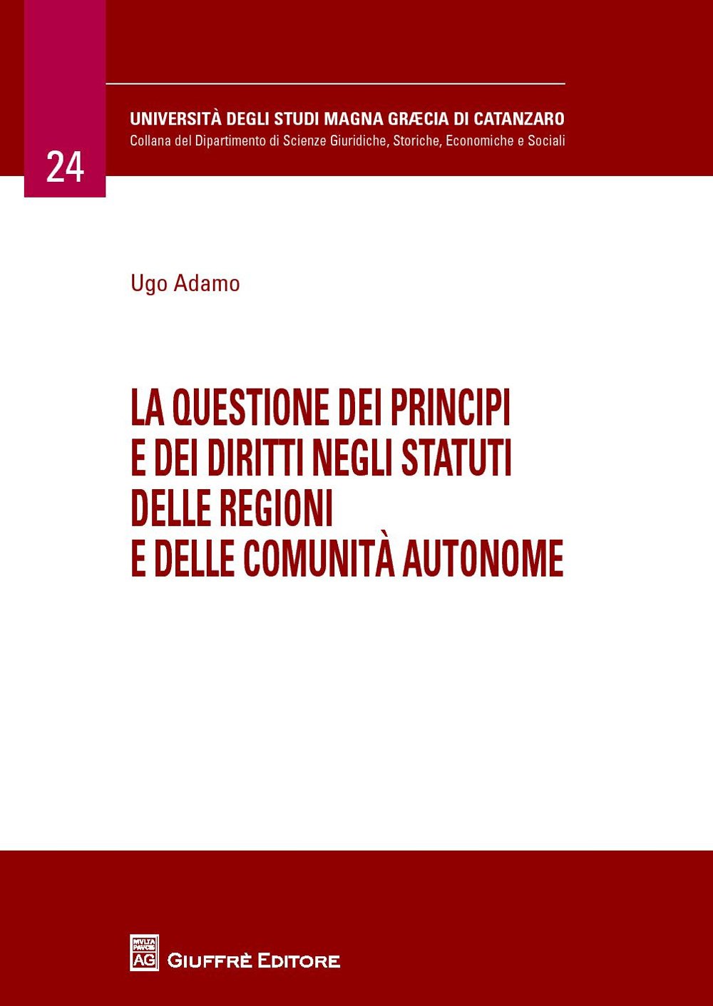 La questione dei principi e dei diritti negli statuti delle regioni e delle comunità autonome (Università Studi Magna Graecia Catanzaro) Law