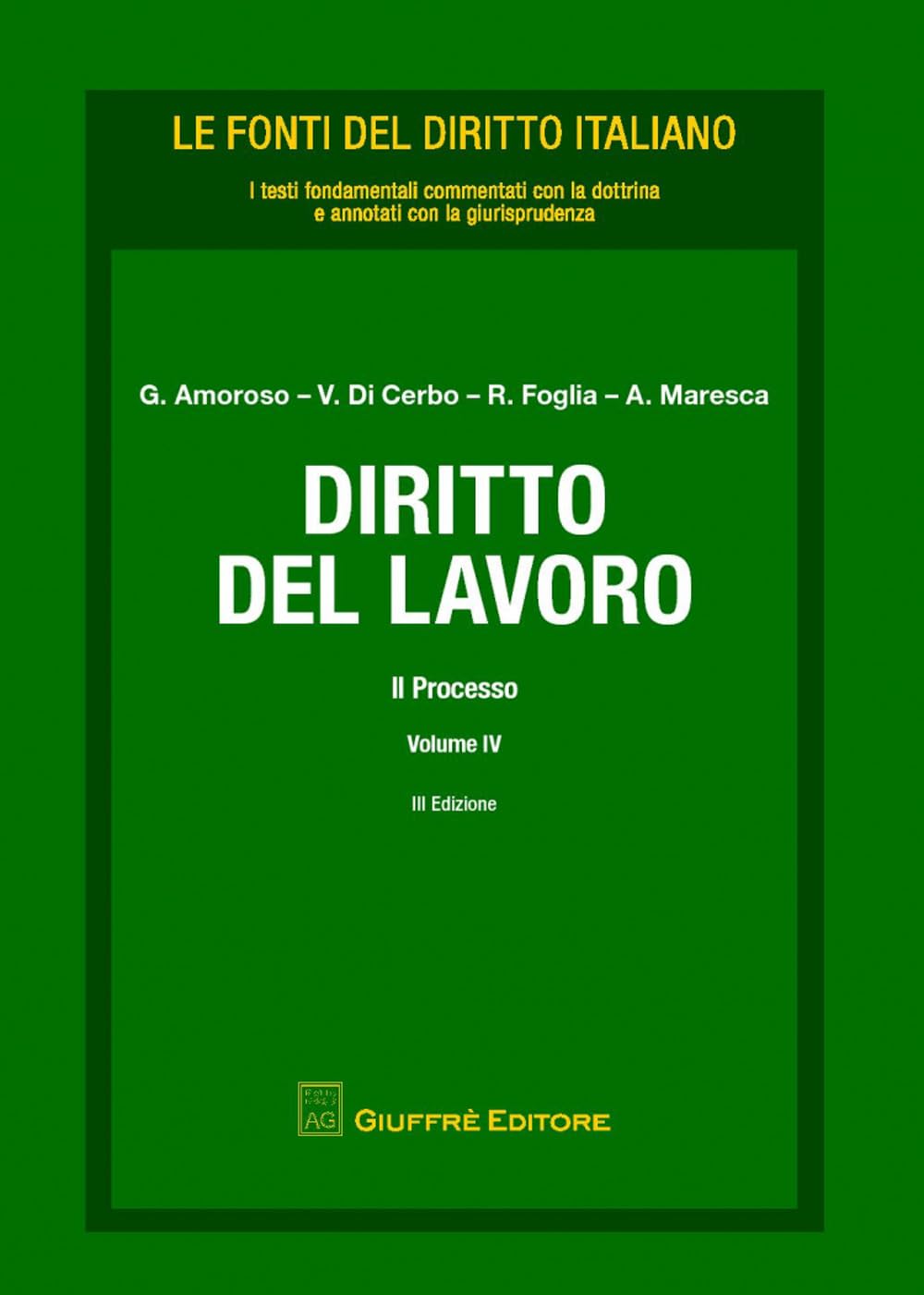 Diritto del lavoro. Il processo (Vol. 4) (Le fonti del diritto italiano) Law