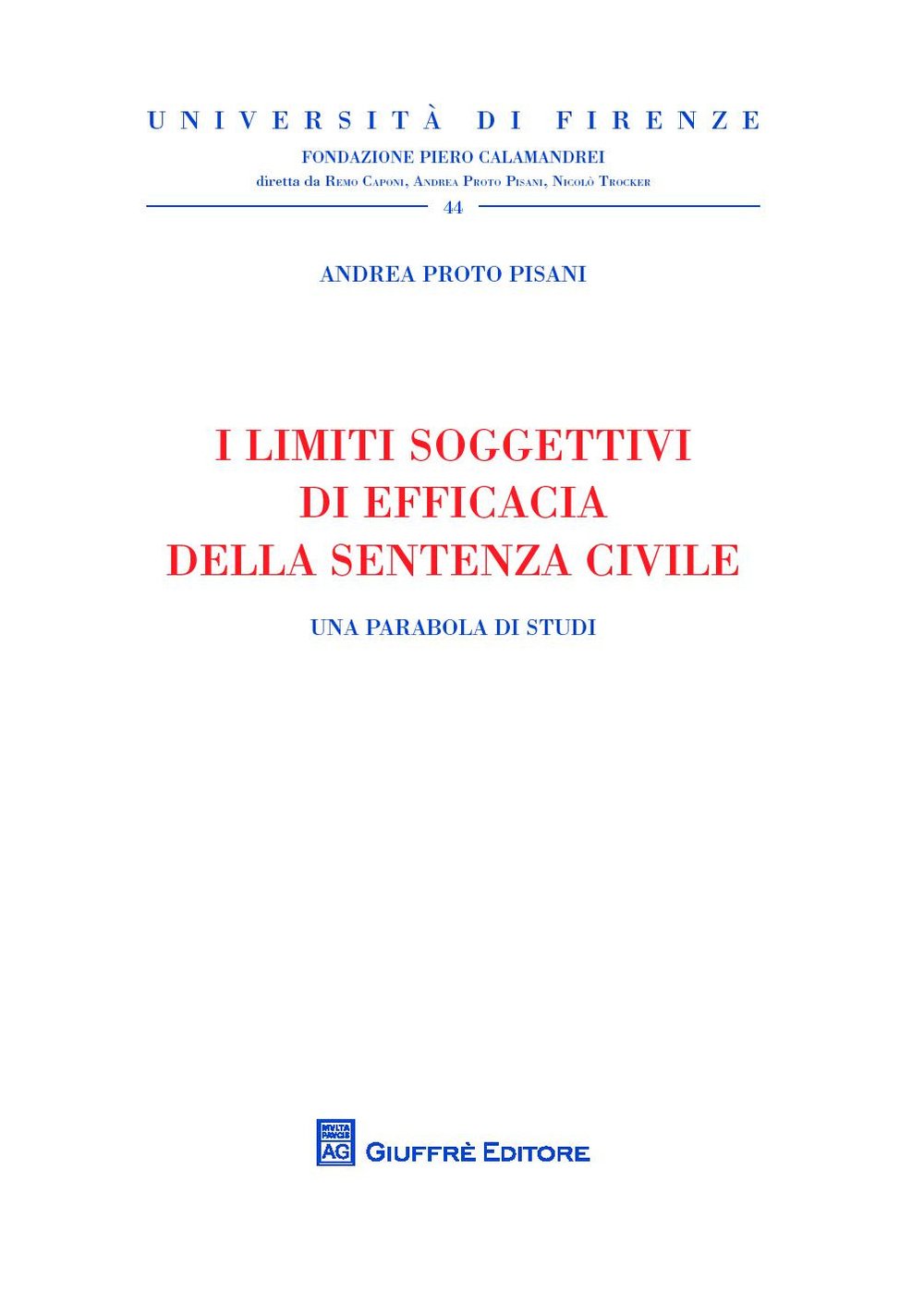 I limiti soggettivi di efficacia della sentenza civile. Una parabola di studi (Univ. Firenze-Fondazione P. Calamandrei) Law