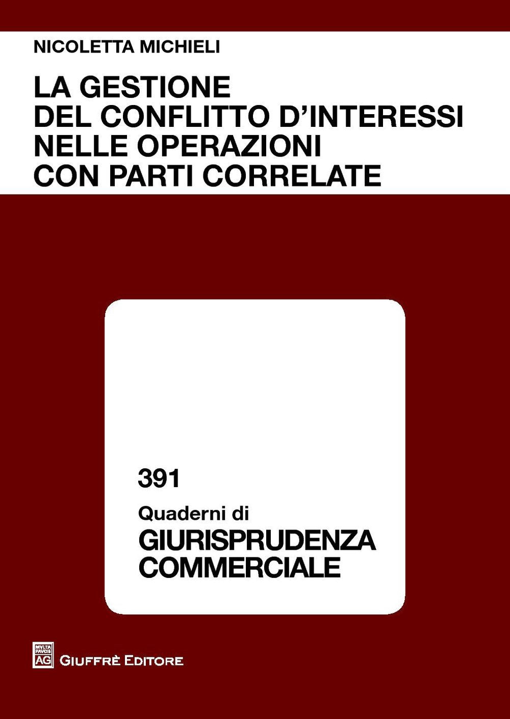 La gestione del conflitto di interessi nelle operazioni con parti correlate (Quaderni di giurisprudenza commerciale) Law