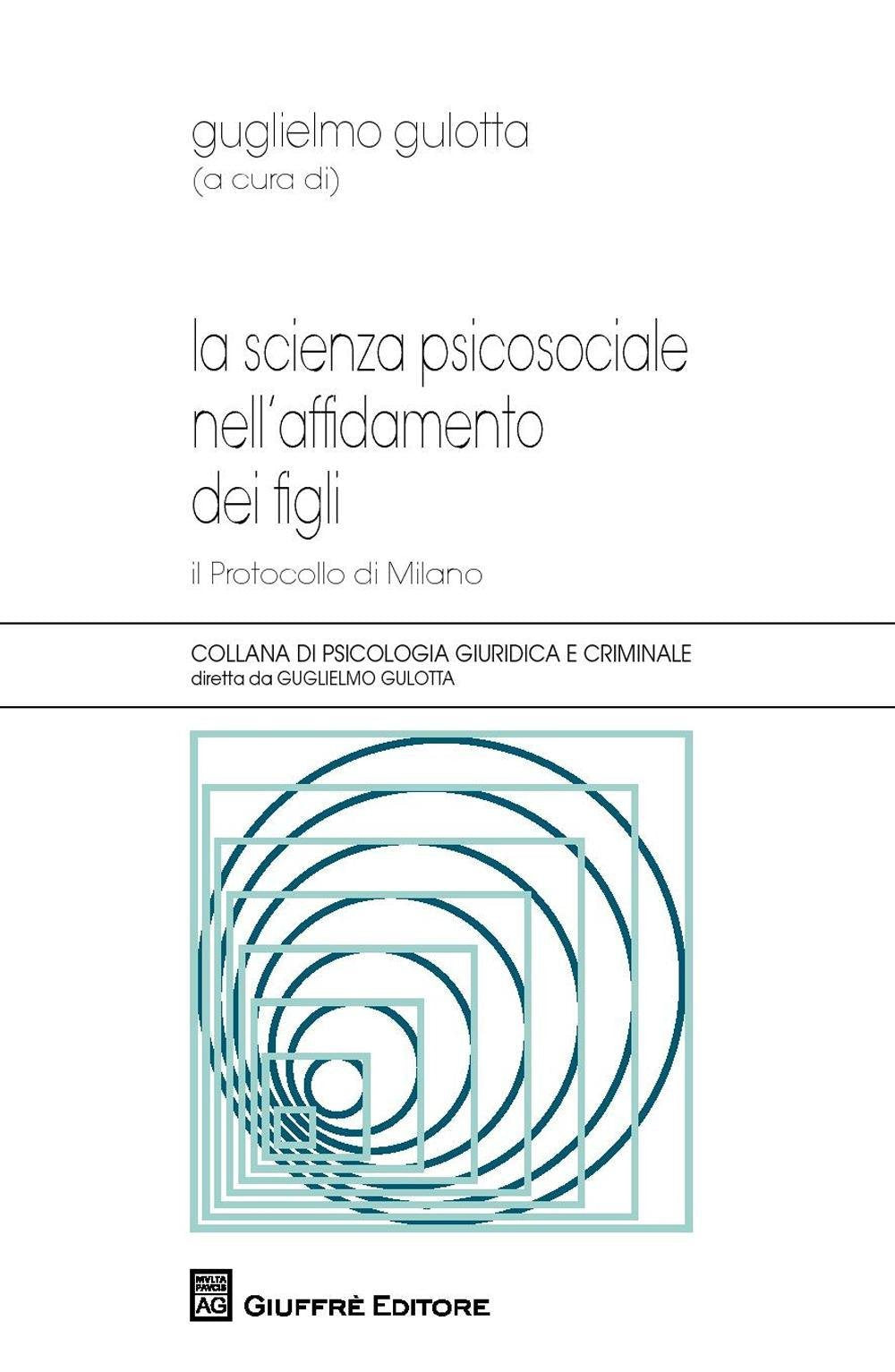 La scienza psicosociale nell'affidamento dei figli. Il protocollo di Milano book