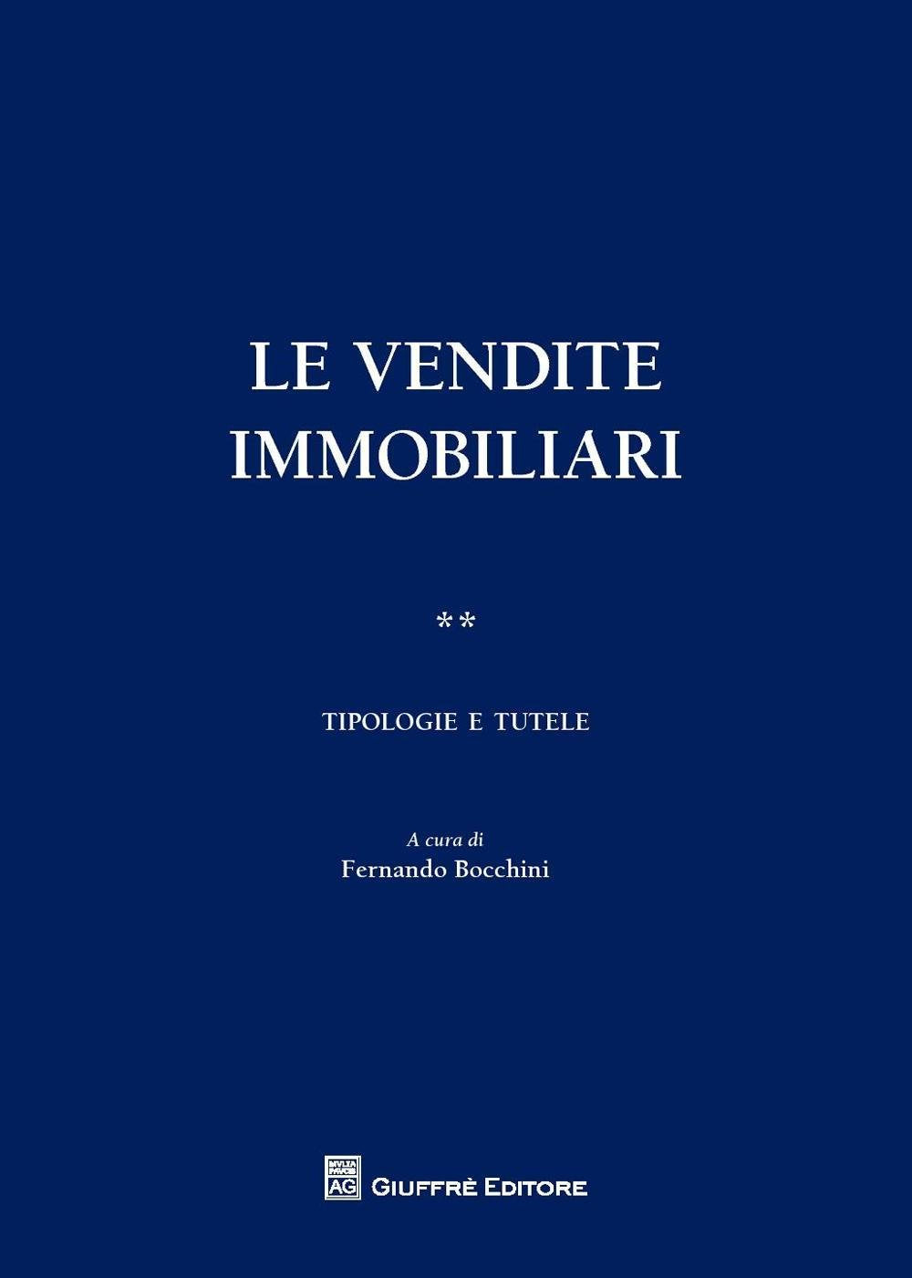 Le vendite immobiliari. Tipologie e tutele (Vol. 2) Law