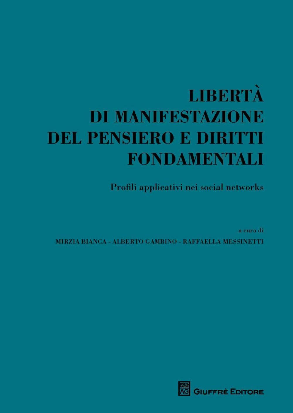 Libertà di manifestazione del pensiero e diritti fondamentali. Profili applicativi nei social networks Law