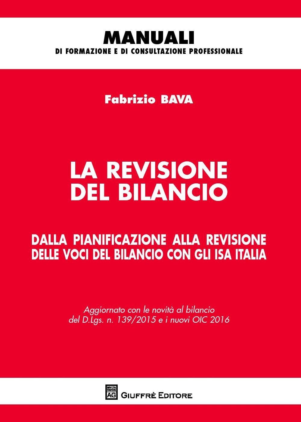 La revisione del bilancio. Dalla pianificazione alla revisione delle voci del bilancio con gli ISA Italia (Manuali di formazione e di consultazione professionale) Books