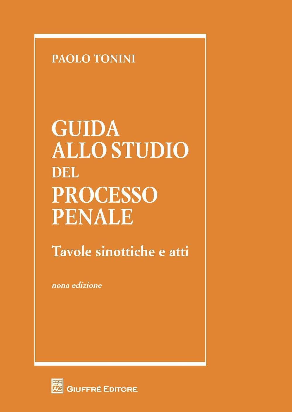 Guida allo studio del processo penale. Tavole sinottiche e atti book
