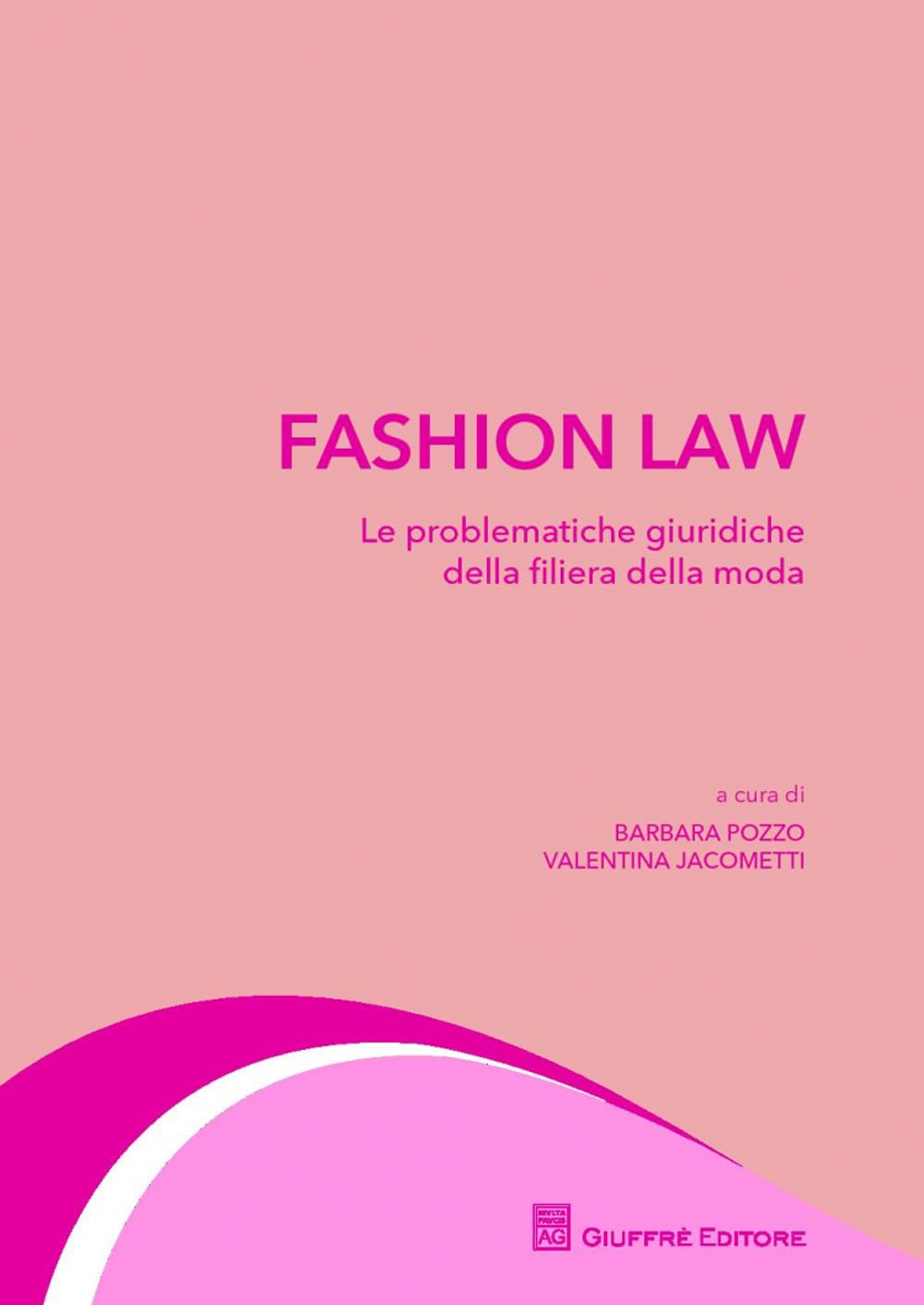 Fashion law. Le problematiche giuridiche della filiera della moda book