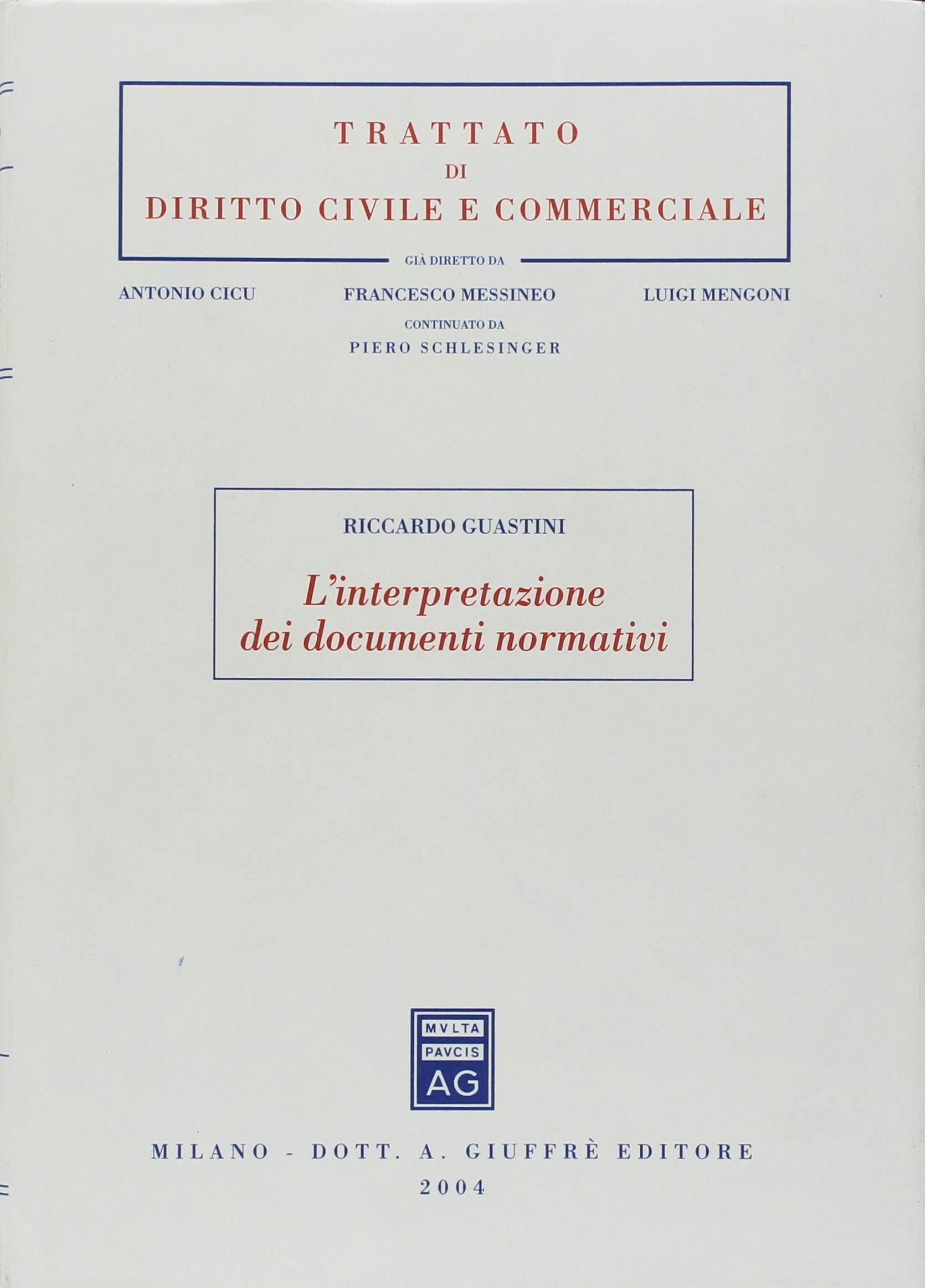 L'interpretazione dei documenti normativi (Trattato di diritto civile e commerciale) Law