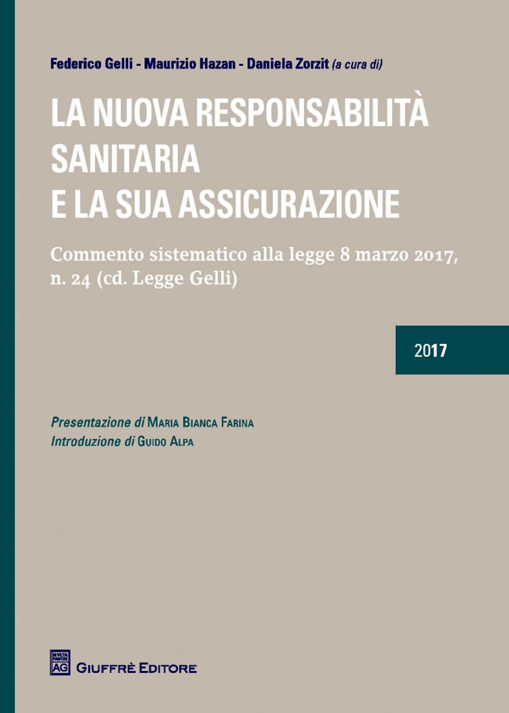 La nuova responsabilità sanitaria e la sua assicurazione. Commento sistematico alla legge 8 marzo 2017, n. 24 (cd. Legge Gelli) Law
