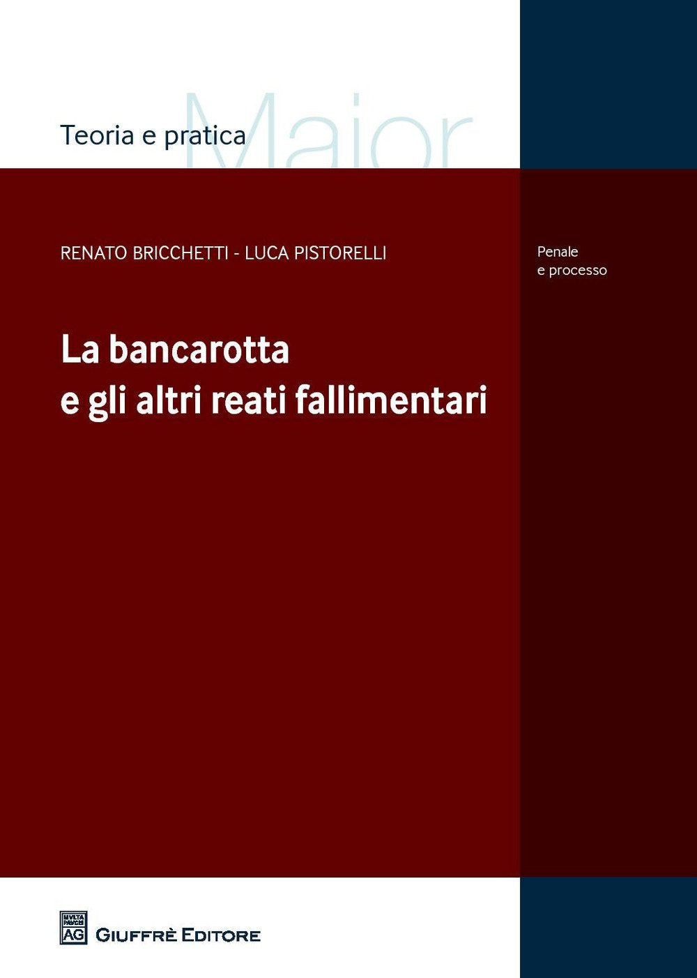 La bancarotta e gli altri reati fallimentari (Teoria e pratica del diritto. Penale e processo) Law