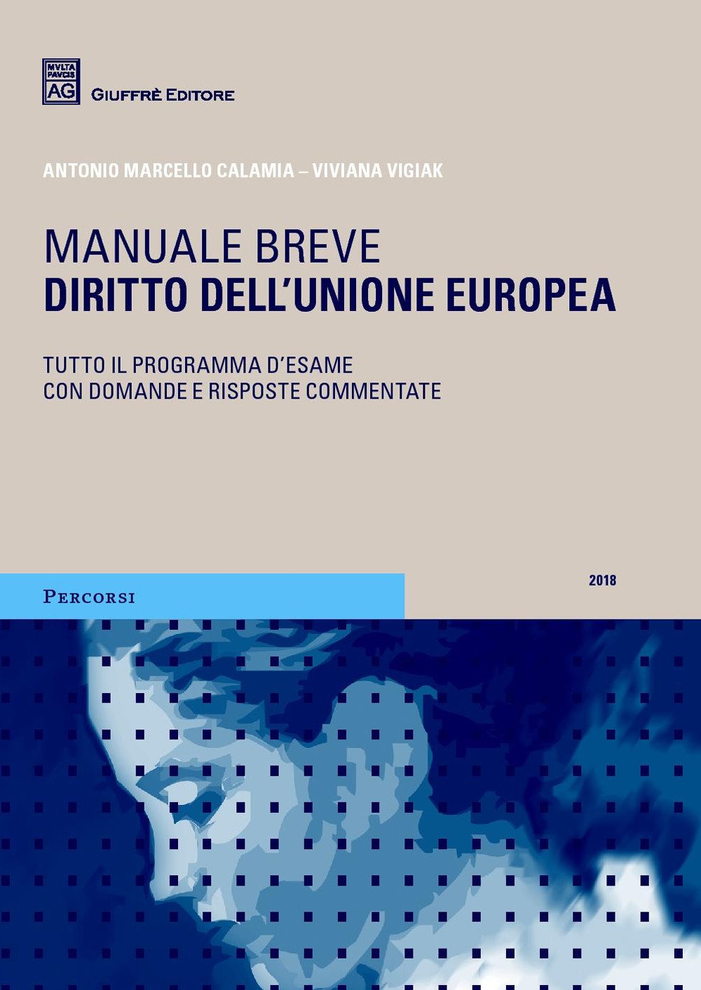 Diritto dell'Unione europea. Manuale breve. Tutto il programma d'esame con domande e risposte commentate (Percorsi. Manuali brevi) Law