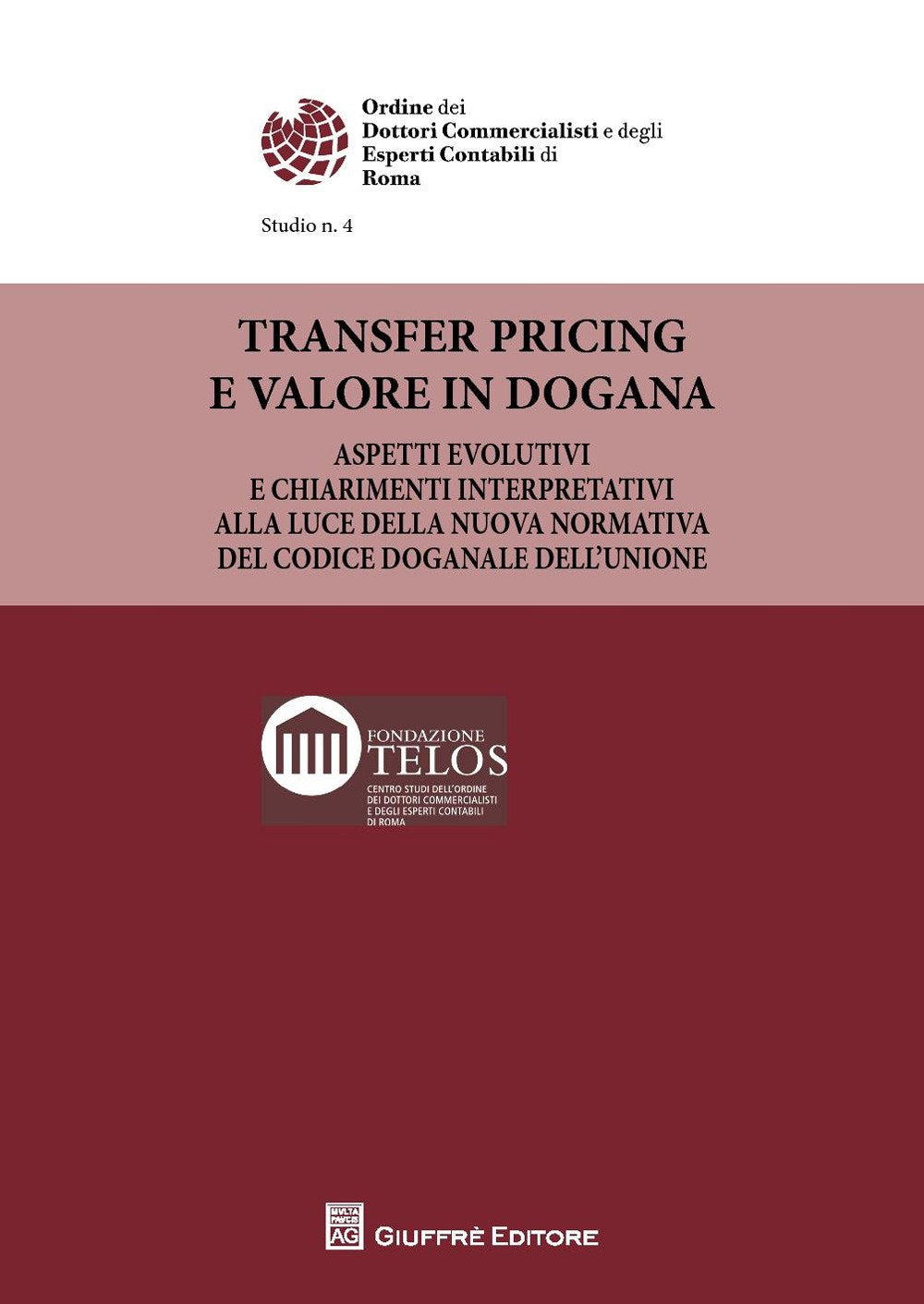 Transfer pricing e valore in dogana. Aspetti evolutivi ed i chiarimenti dell'Agenzia delle dogane e dei monopoli alla luce della nuova normativa del Codice doganale dell'Unione book