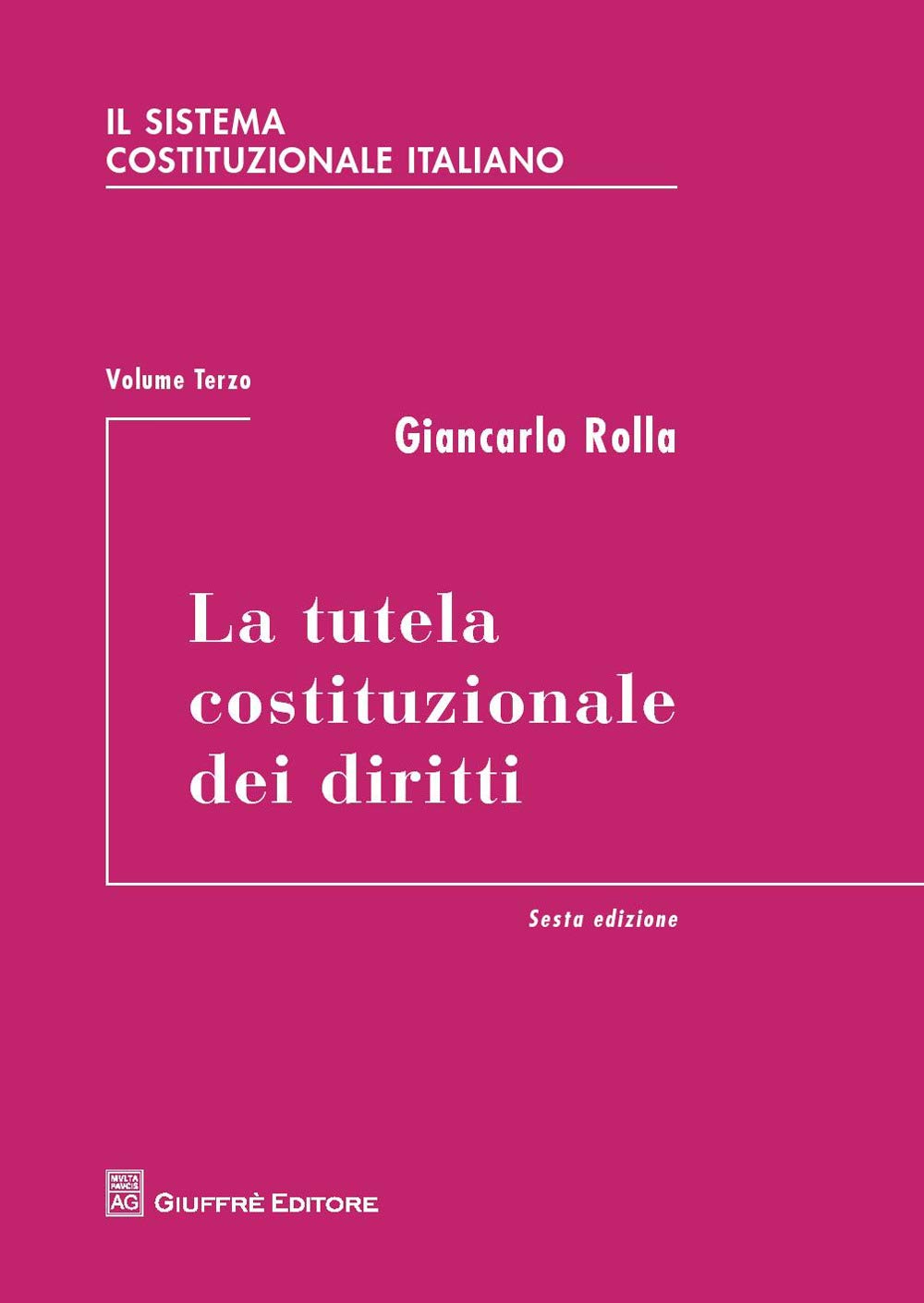 Il sistema costituzionale italiano. La tutela costituzionale dei diritti (Vol. 3) book