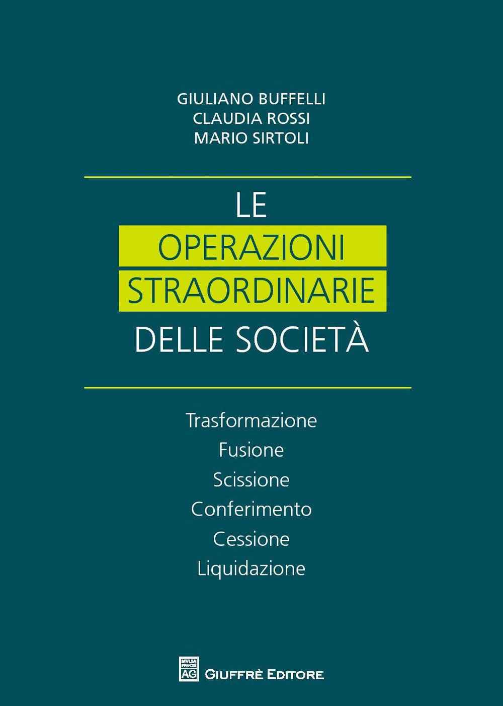 Le operazioni straordinarie nelle società. Trasformazione, fusione, scissione, conferimento, cessione, liquidazione book
