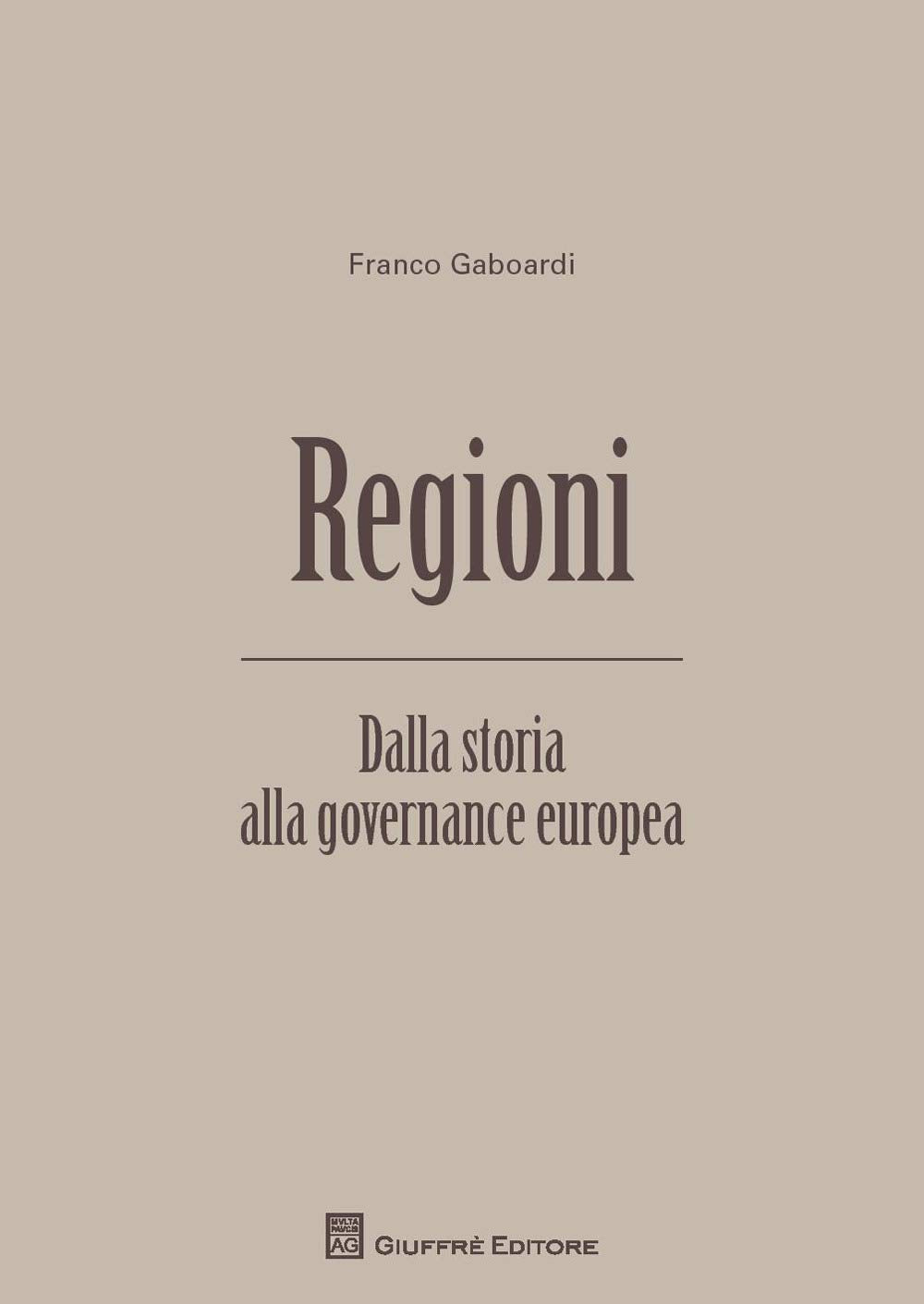 Regioni. Dalla storia alla governance europea Politics & History