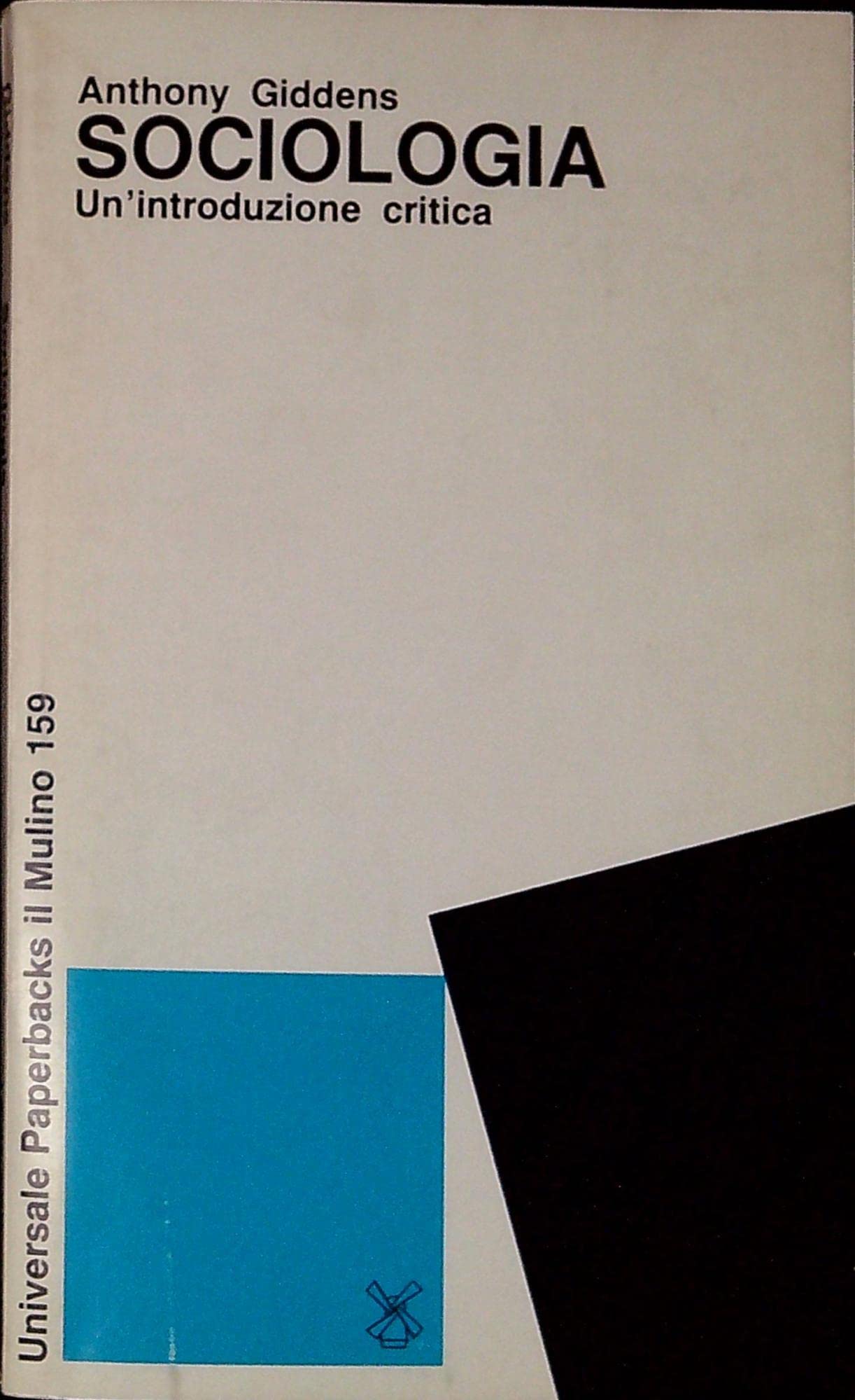 Sociologia. Un'introduzione critica (Universale paperbacks Il Mulino, Band 159) Social Sciences