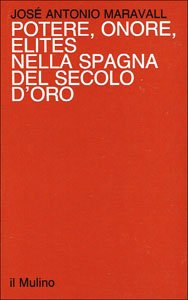 Potere, onore, élites nella Spagna del secolo d'oro book