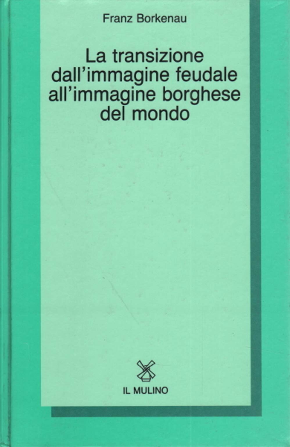 La transizione dall'immagine feudale all'immagine borghese del mondo book