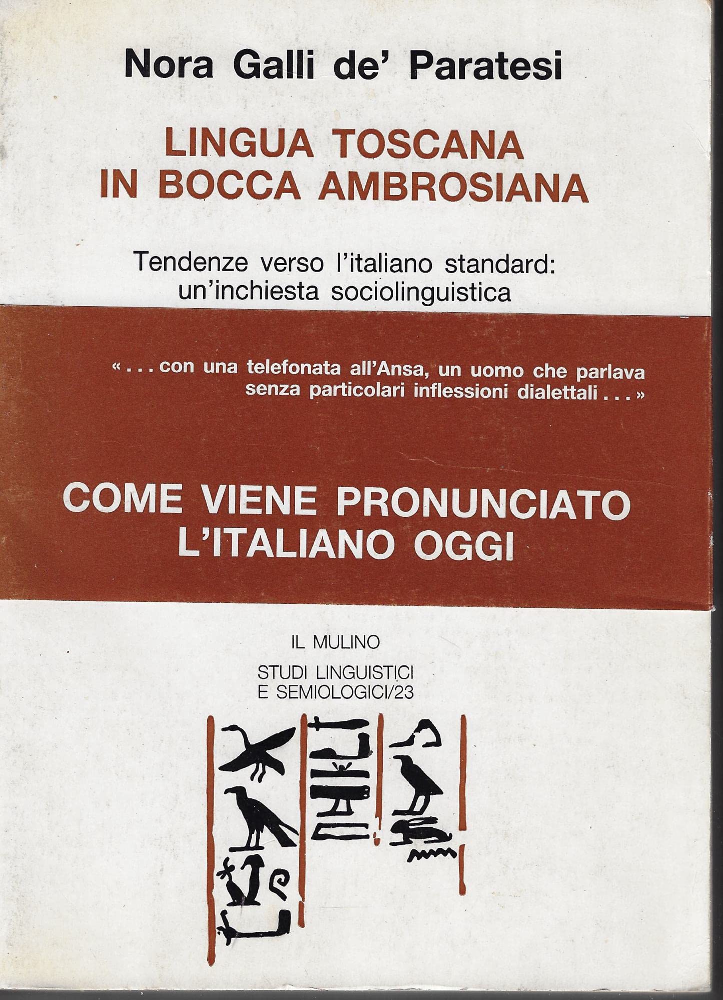 Lingua toscana in bocca ambrosiana. Tendenze verso l'italiano standard: un'inchiesta sociolinguistica (Studi linguistici e semiologici, Band 23) Social Sciences