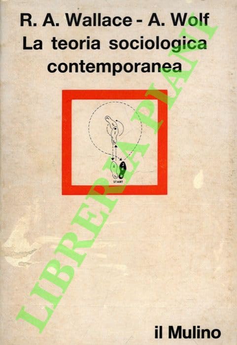 La teoria sociologica contemporanea book