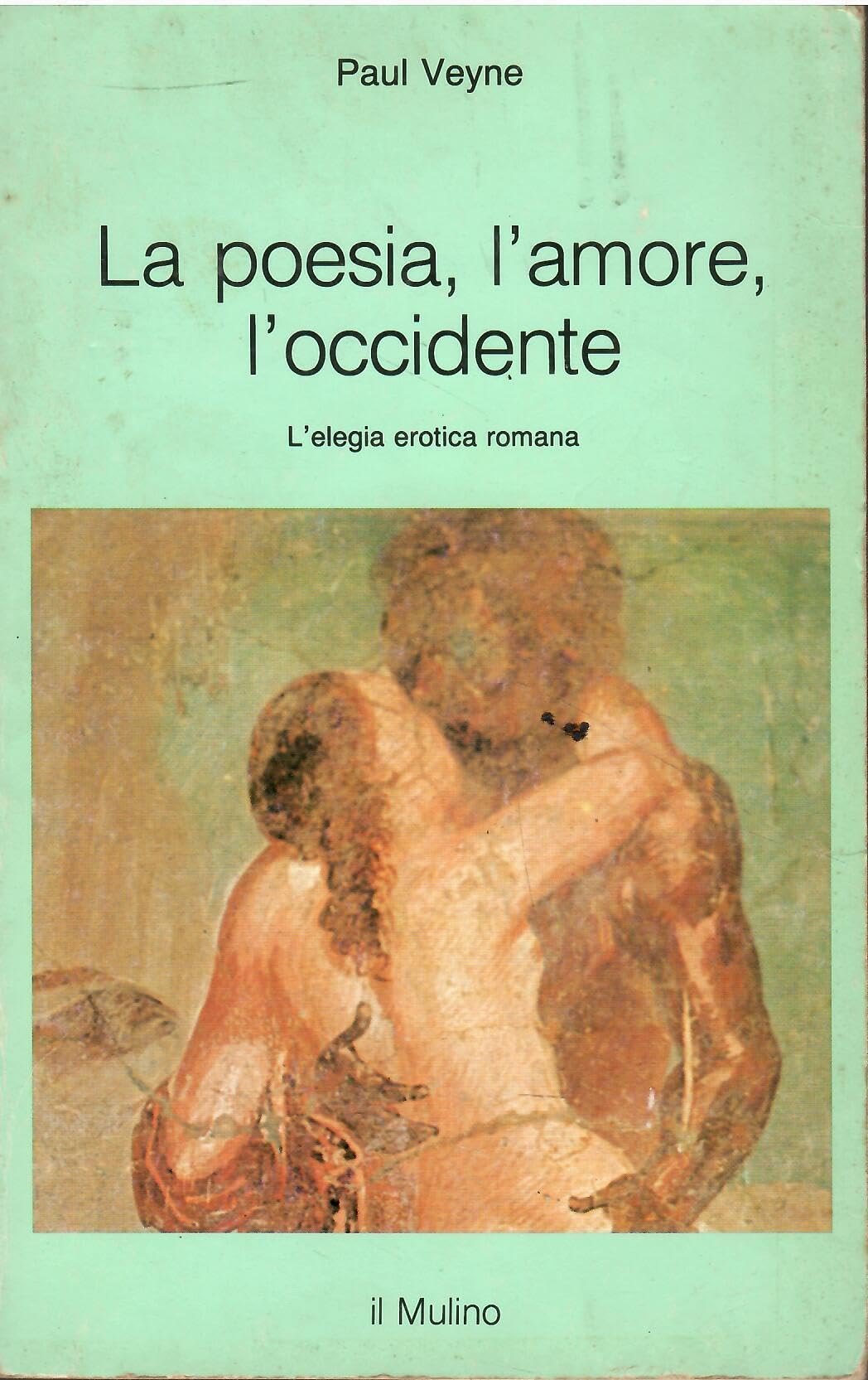 La poesia, l'amor, l'Occidente. L'elegia erotica romana book