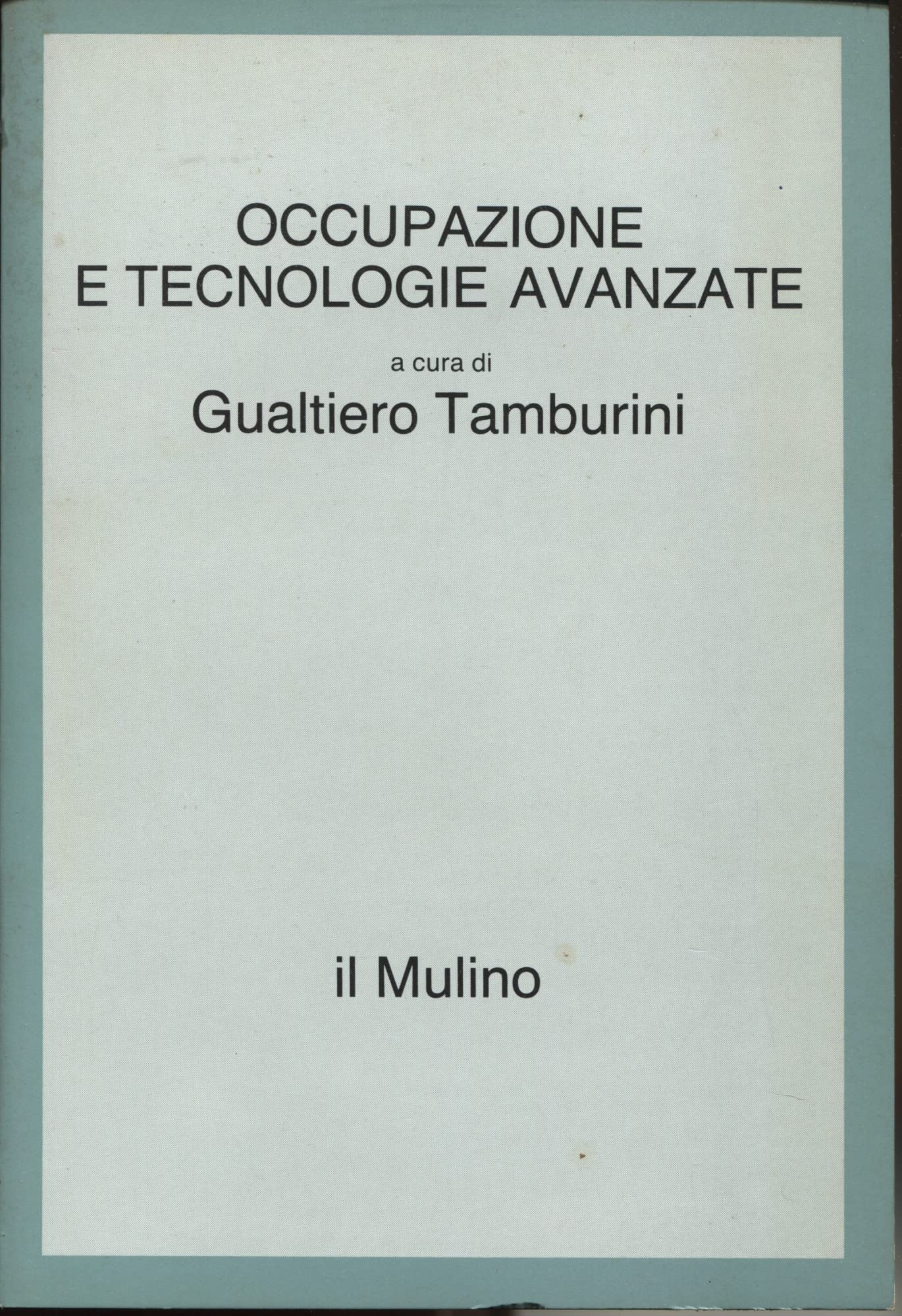 Occupazione e tecnologie avanzate. Vecchi e nuovi Books