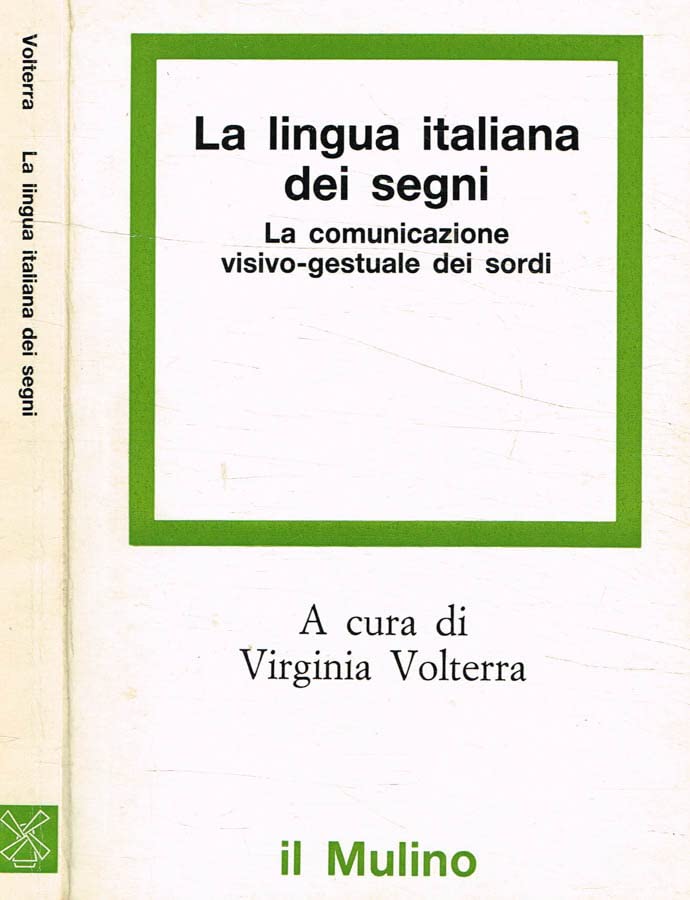 La lingua italiana dei segni. La comunicazione visivo-gestuale dei sordi book