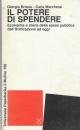 Il potere di spendere: economia e storia della spesa pubblica dall'Unificazione ad oggi book