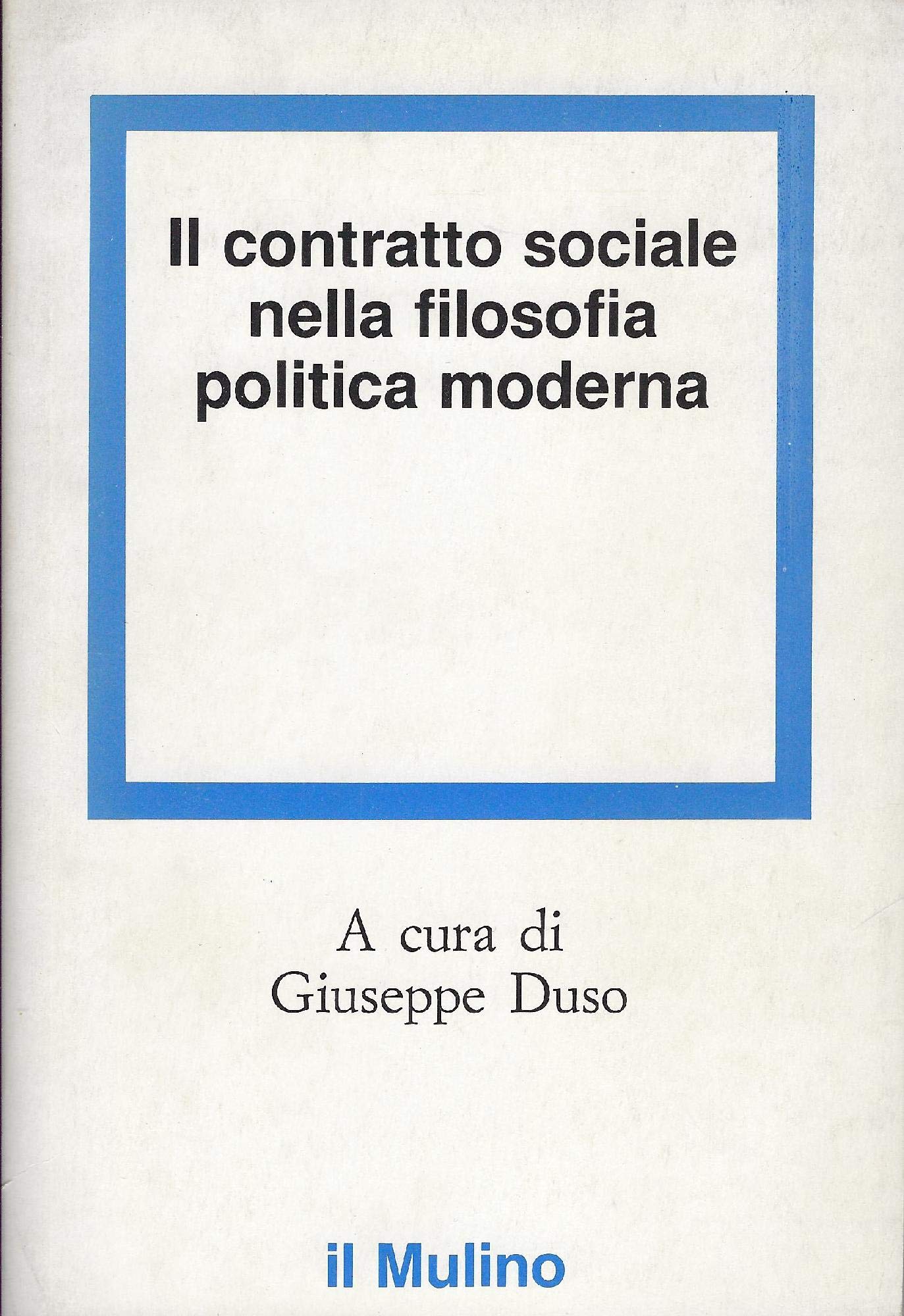Il contratto sociale nella filosofia politica moderna book