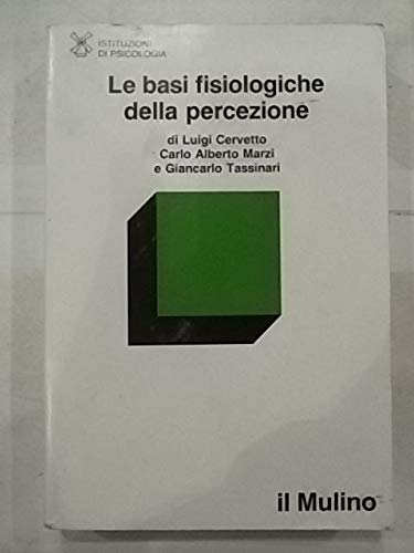 Le basi fisiologiche della percezione (La nuova scienza) Psychology