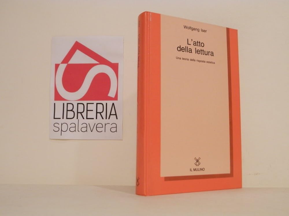 L'atto della lettura. Una teoria della risposta estetica book