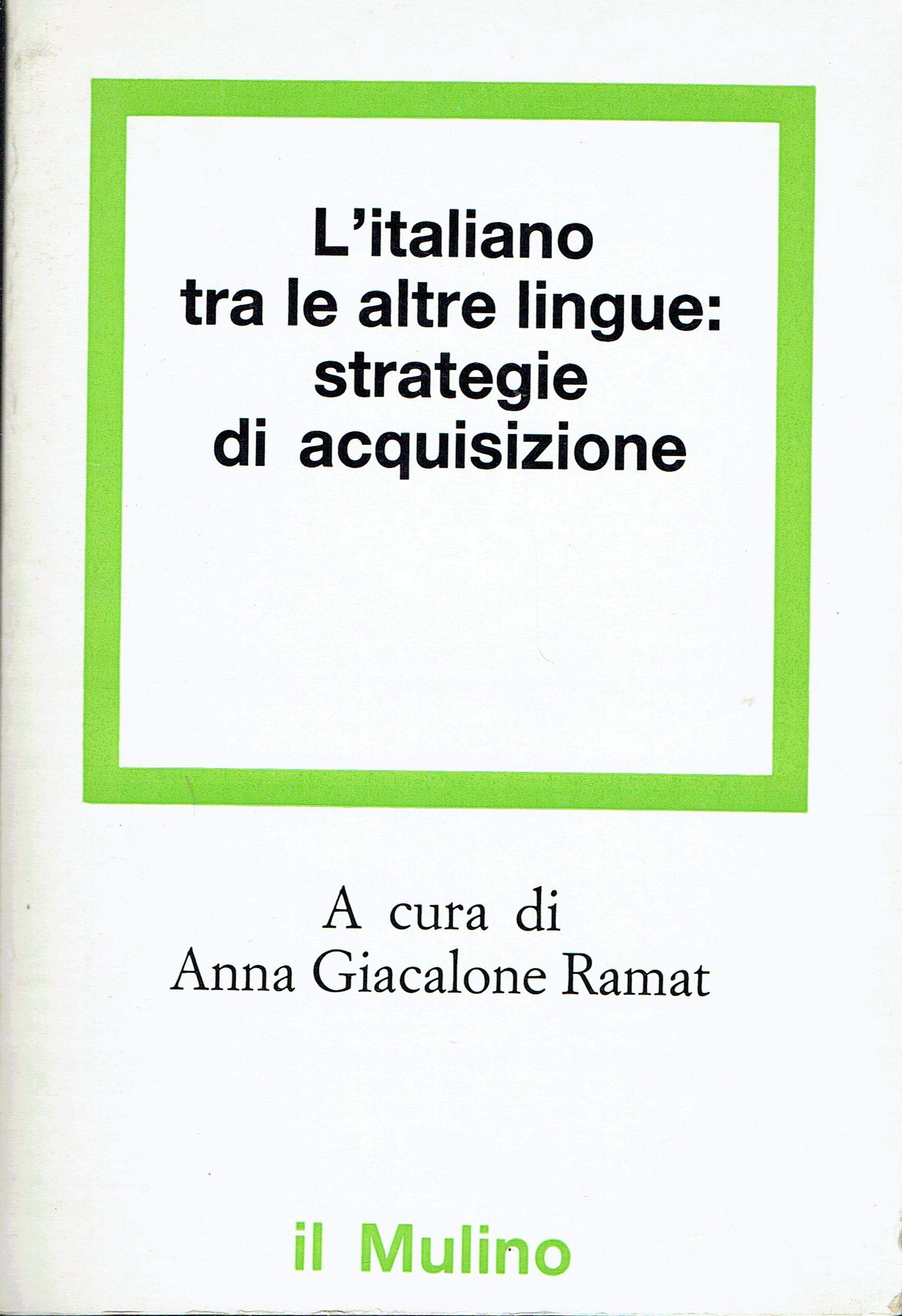 L'italiano tra le altre lingue: strategie di acquisizione (Problemi e prospettive) Books