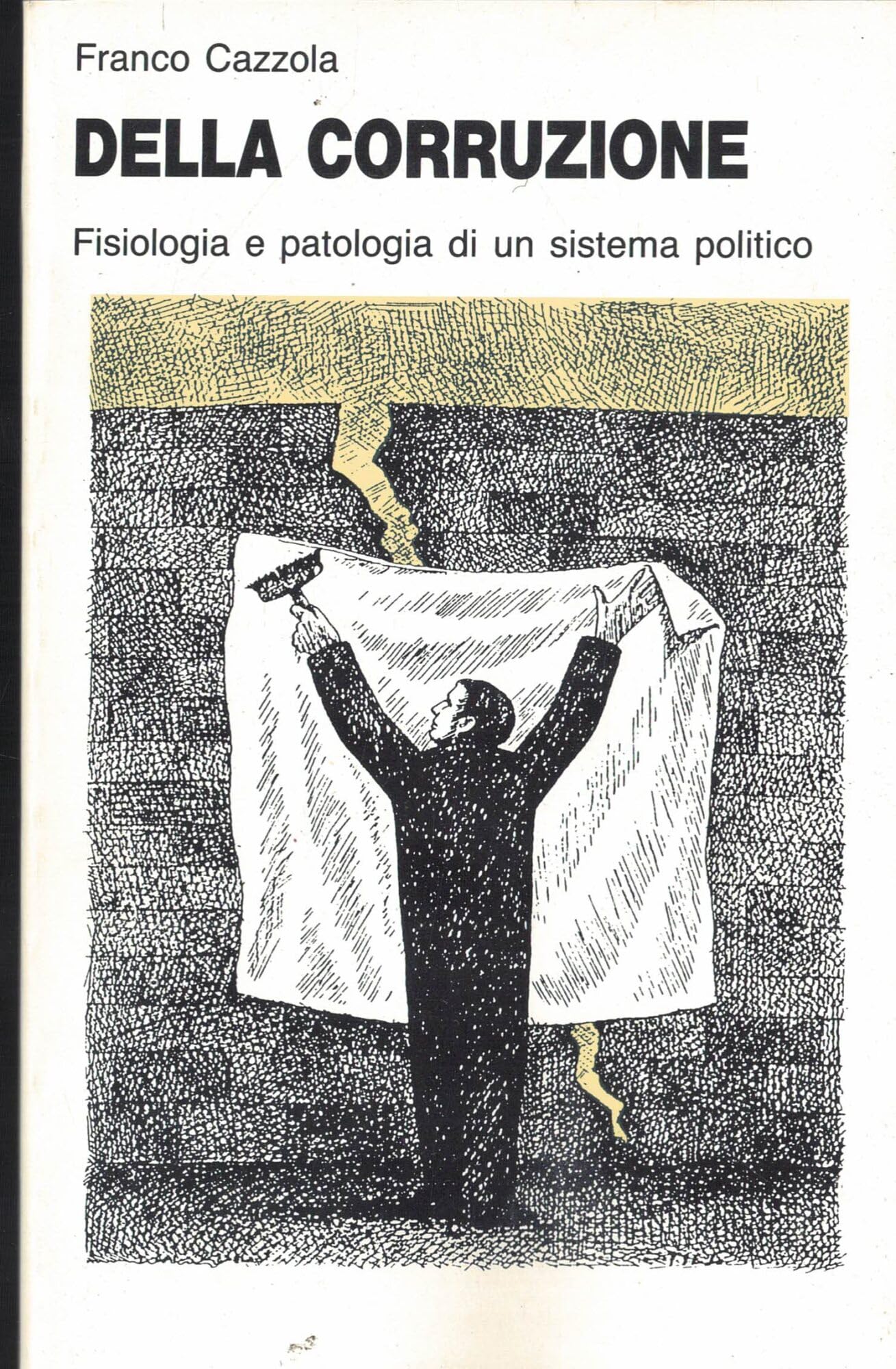 Della corruzione. Fisiologia e patologia di un sistema politico book