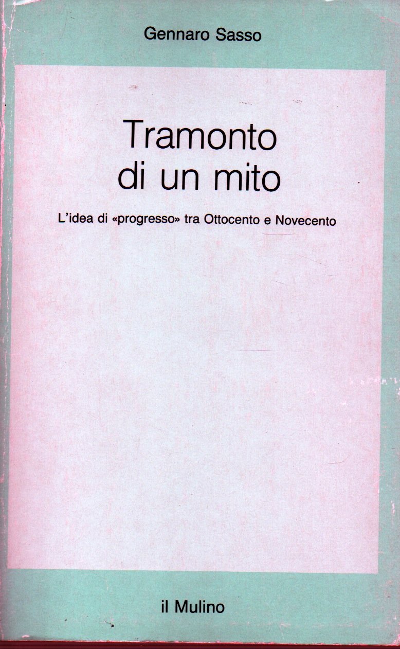 Tramonto di un mito. L'idea di «Progresso» fra Ottocento e Novecento book
