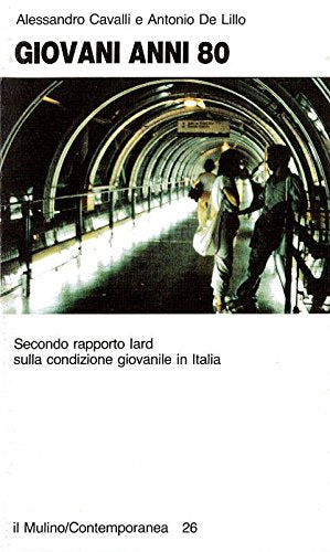 Giovani anni '80. Secondo rapporto IARD sulla condizione giovanile in Italia book