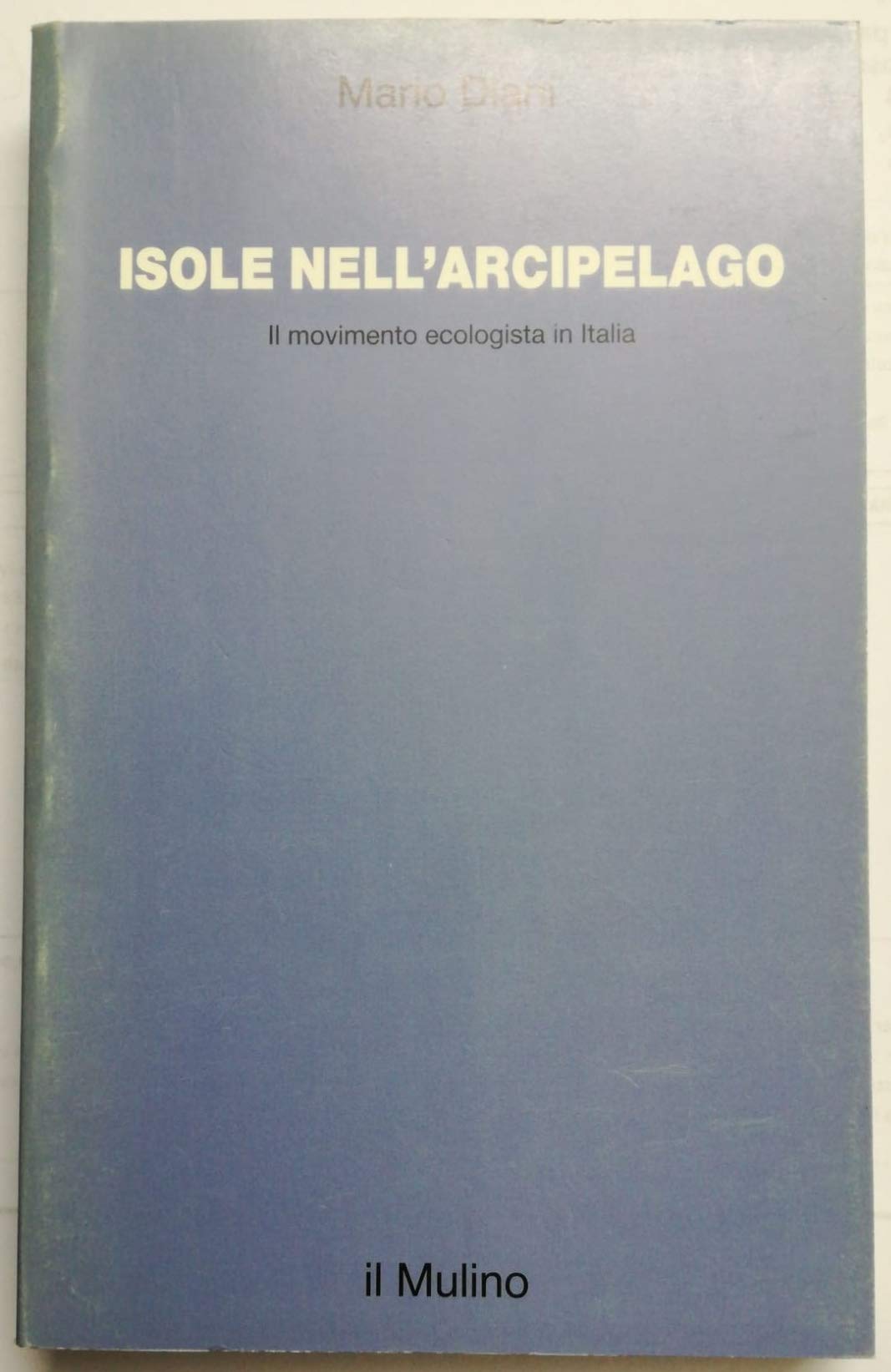Isole nell'arcipelago. Il movimento ecologista in Italia book