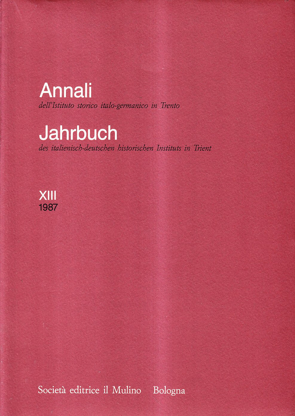 Annali dell'Istituto storico italo-germanico in Trento (Vol. 13) book