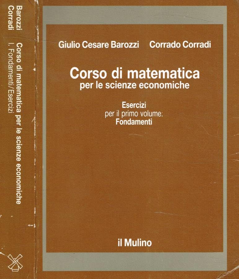Corso di matematica per le scienze economiche. Esercizi per il 1° volume: Fondamenti book