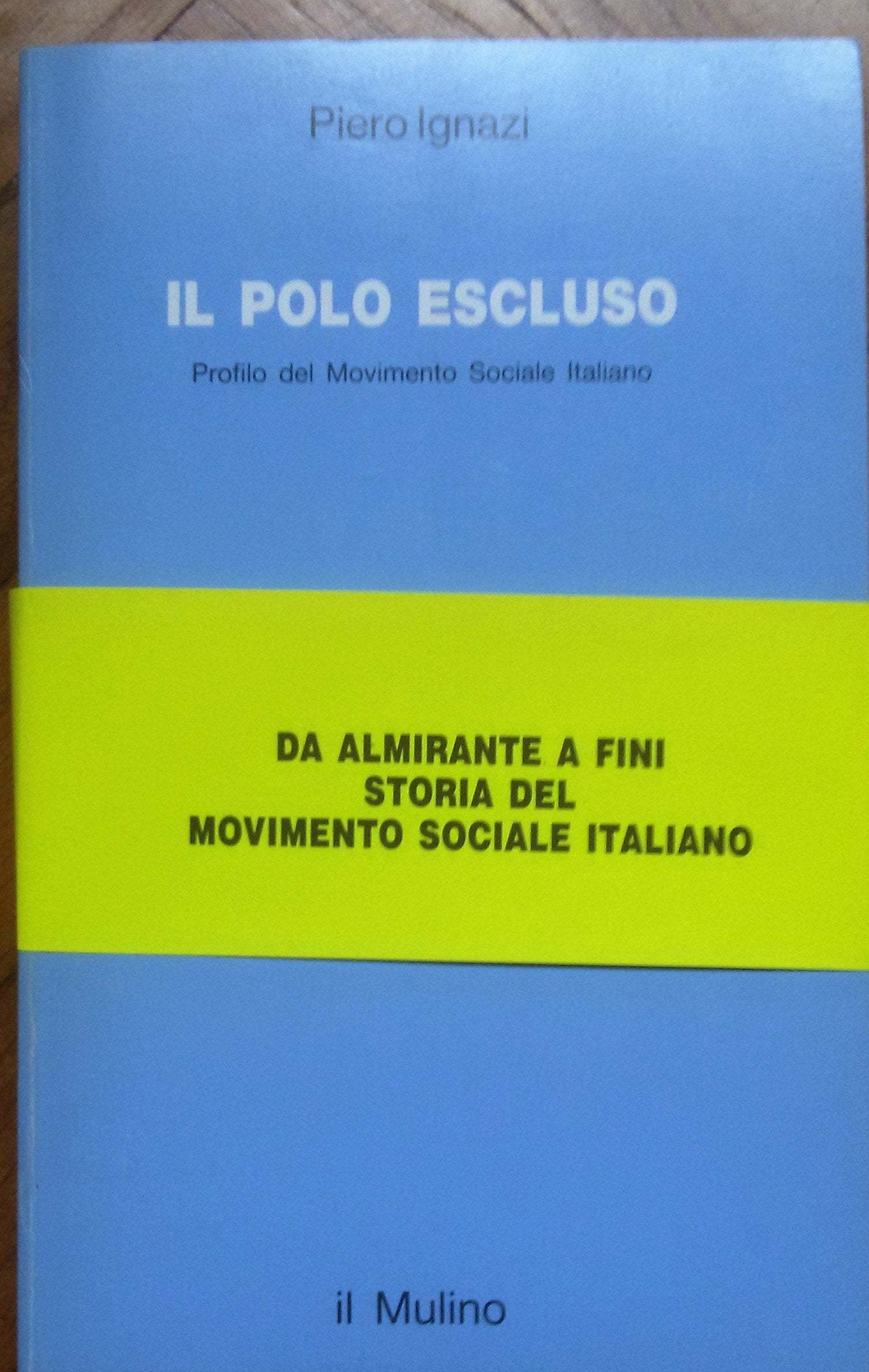 Il polo escluso. Profilo del Movimento Sociale Italiano (Studi e ricerche) Social Sciences