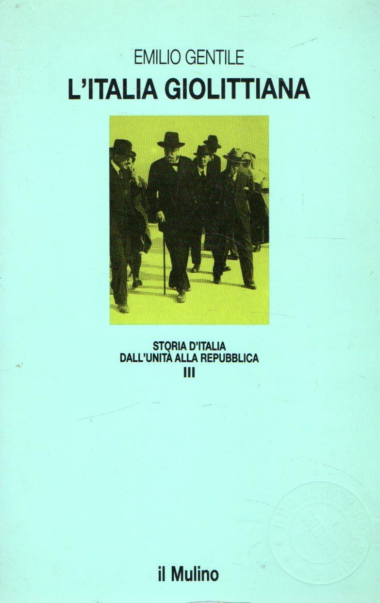 L'Italia giolittiana 1899-1914 (Le vie della civiltà) Politics & History