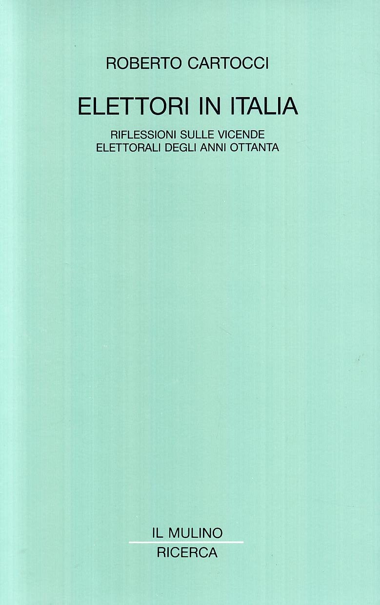 Elettori in Italia. Riflessioni sulle vicende elettorali degli anni Ottanta book