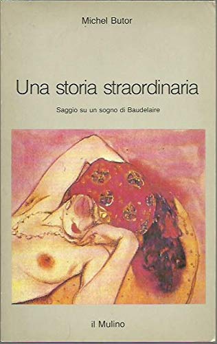 Una storia straordinaria. Saggio su un sogno di Baudelaire (Intersezioni) Contemporary literature