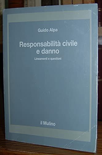 Responsabilità civile e danno. Lineamenti e gestioni (Strumenti) Law