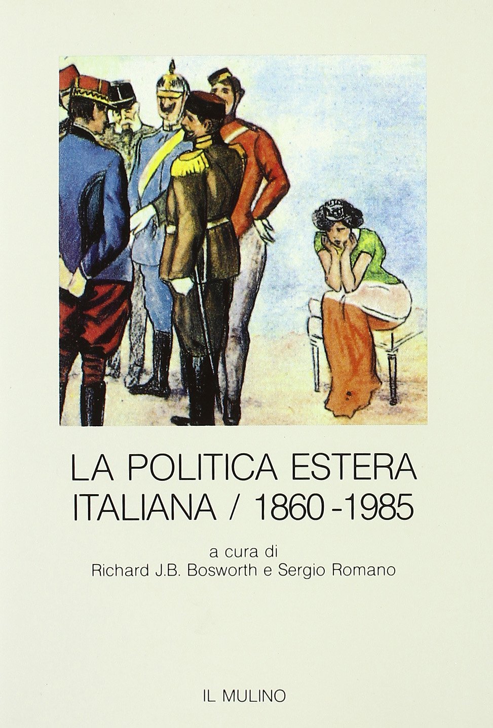 La politica estera italiana (1860-1985) (Prismi) Politics & History