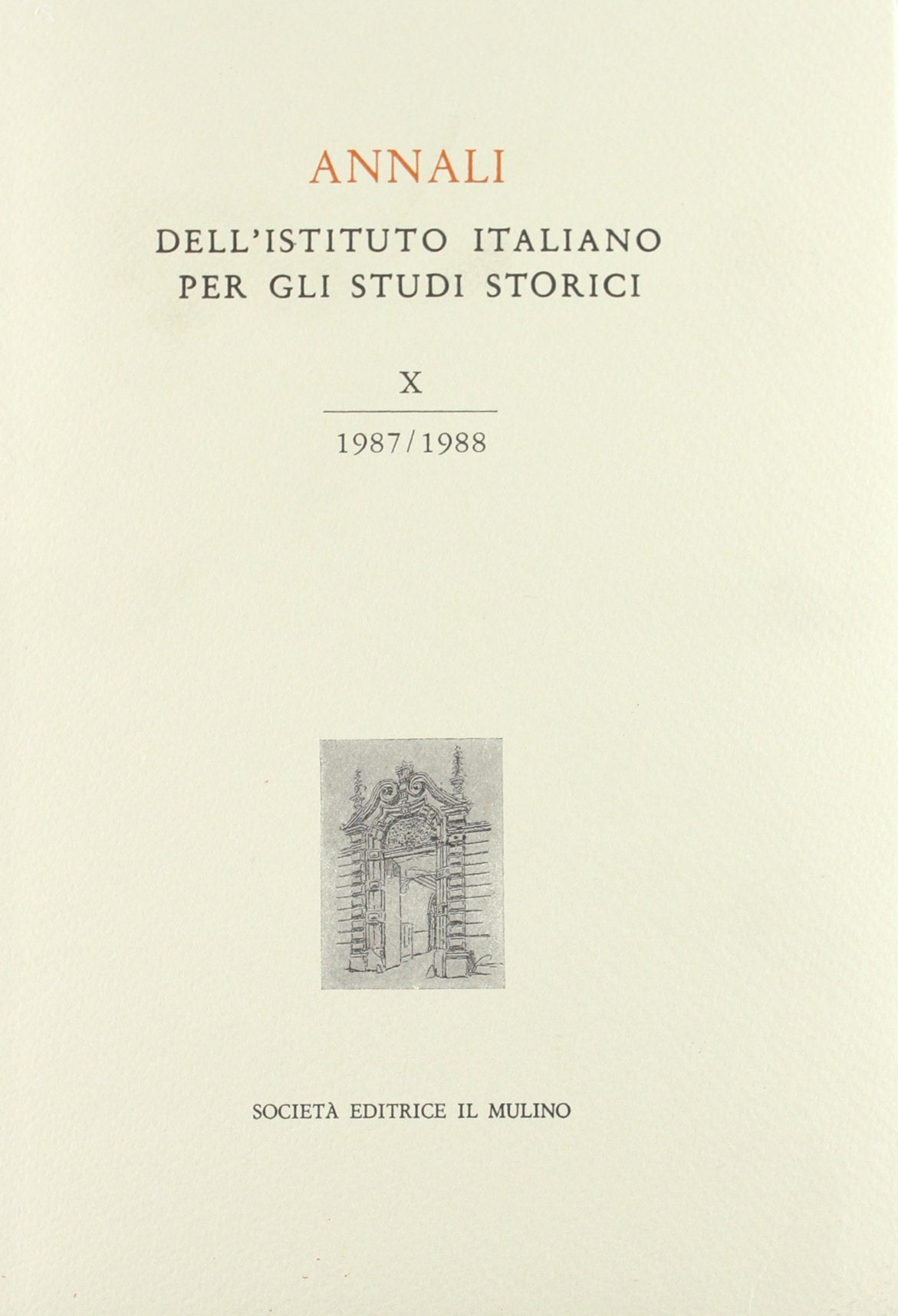 Annali (1987-1988) (Pubblicazioni dell'Istituto italiano per gli studi storici) Politics & History