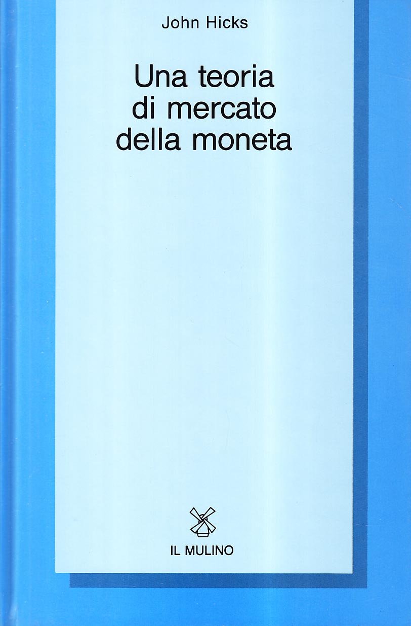 Una teoria di mercato della moneta (Collezione di testi e di studi) Business, Finance & Career