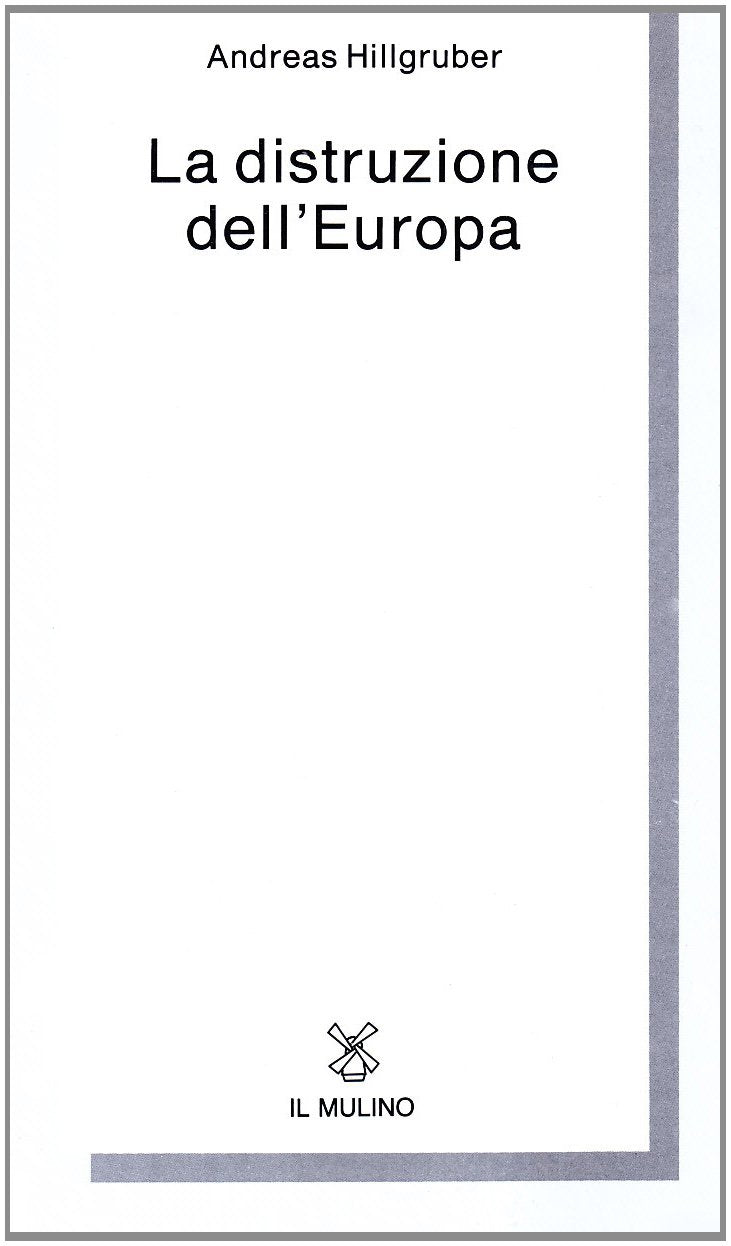 La distruzione dell'Europa. La Germania e l'epoca delle guerre mondiali (1914-1945) book