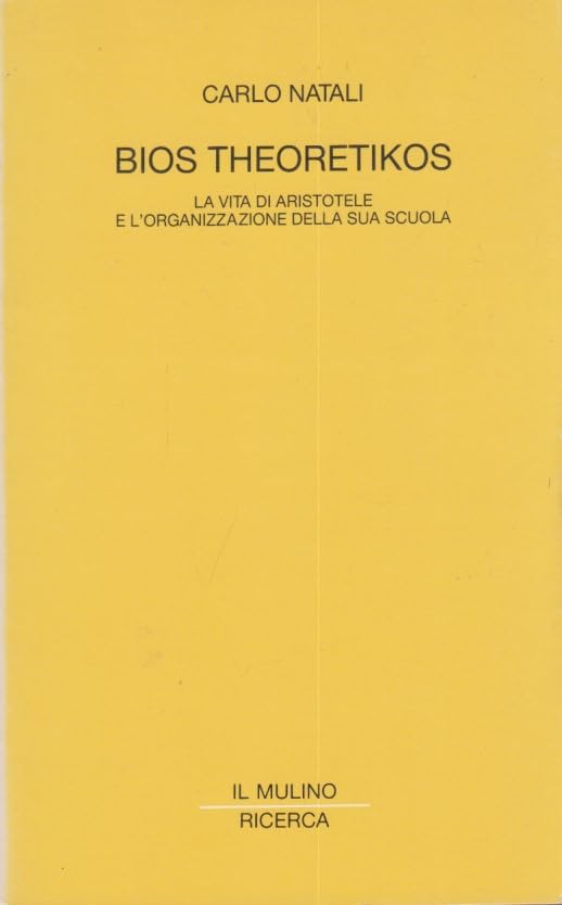 Bios theoretikos. La vita di Aristotele e l'organizzazione della sua scuola (Il Mulino/Ricerca) Education & Training