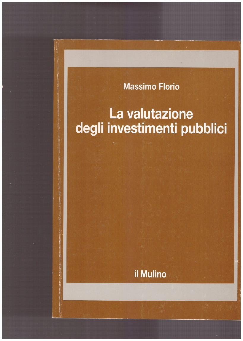 La valutazione degli investimenti pubblici (Strumenti) Business & Technology