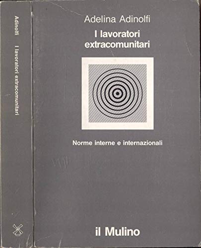 I lavoratori extracomunitari. Norme interne e internazionali (La nuova scienza) Law
